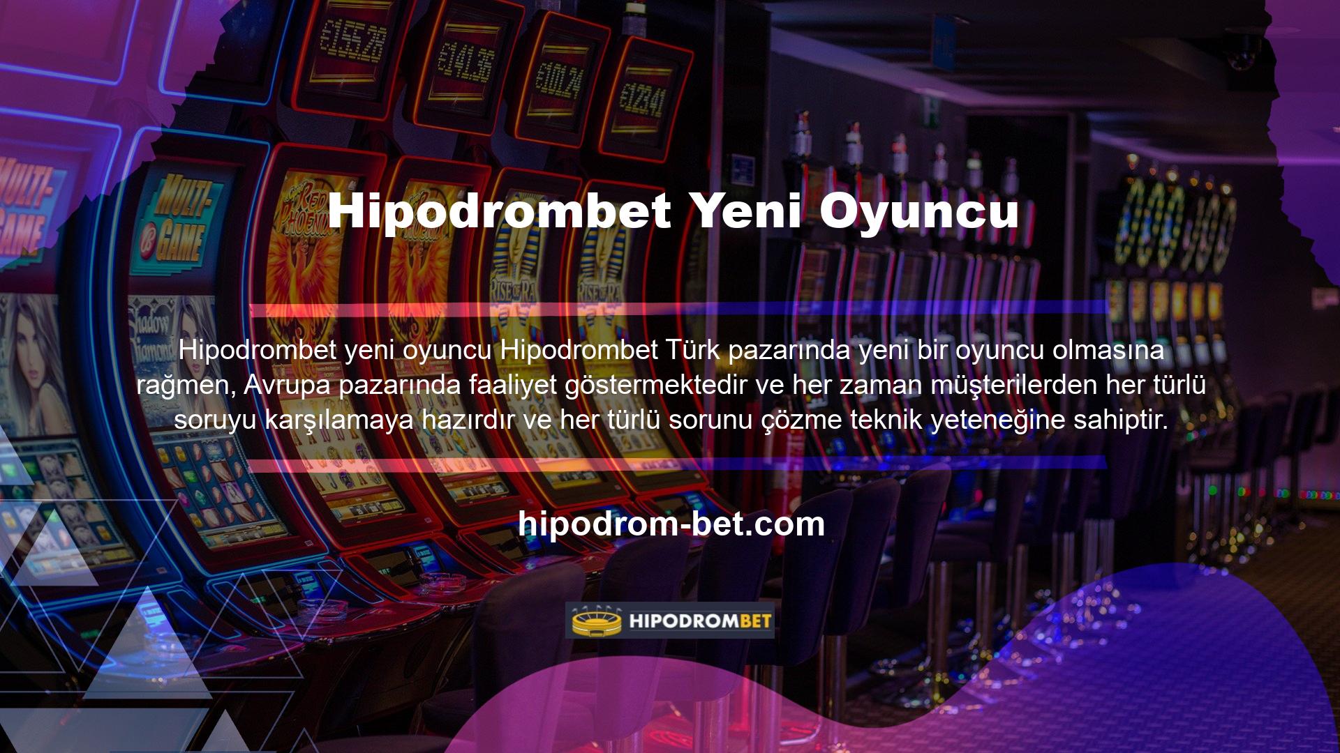 Avrupa pazarından sonra Hipodrombet Avrupa pazarından sonra Türk pazarına girdi ve Türk kullanıcılarına kesintisiz olarak hizmet etmeye devam ediyor
