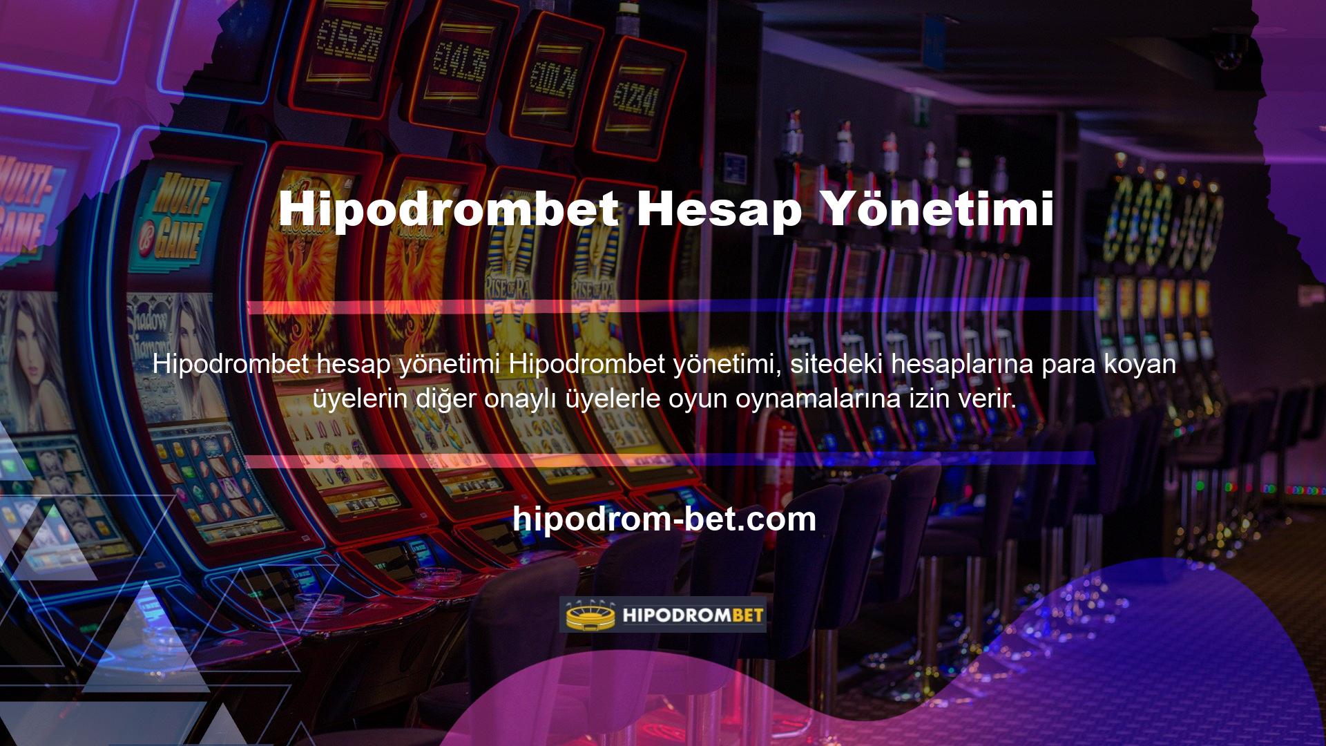 Web sitesi hesabında parası olmayan üyeler, Hipodrombet mevduat yöntemi ile komisyon ödemeden web sitesi hesaplarına para yatırabilirler